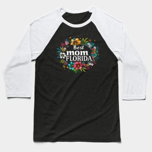 Best Mom in the FLORIDA, mothers day gift ideas, love my mom Baseball T-Shirt